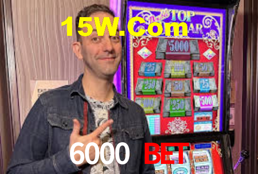 6000 Bet,6000Bet.Com