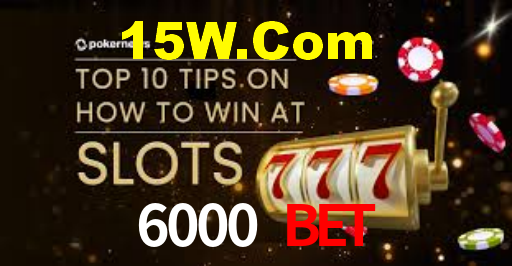 6000 Bet